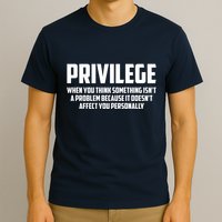 Privilege Definition When It Doesn't Affect You Personally T-Shirt