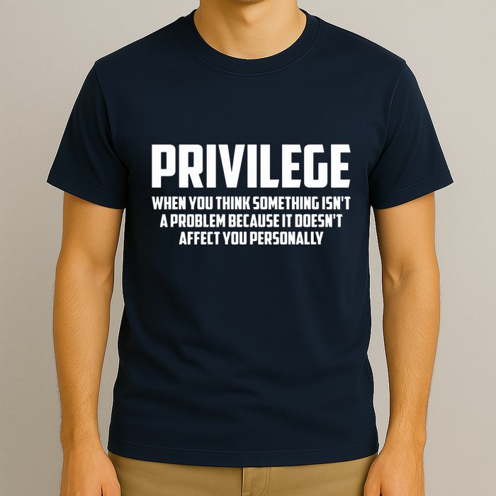Privilege Definition When It Doesn't Affect You Personally T-Shirt