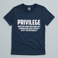 Privilege Definition When It Doesn't Affect You Personally T-Shirt