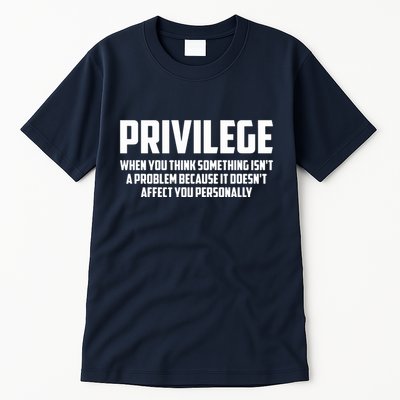 Privilege Definition When It Doesn't Affect You Personally Tall T-Shirt