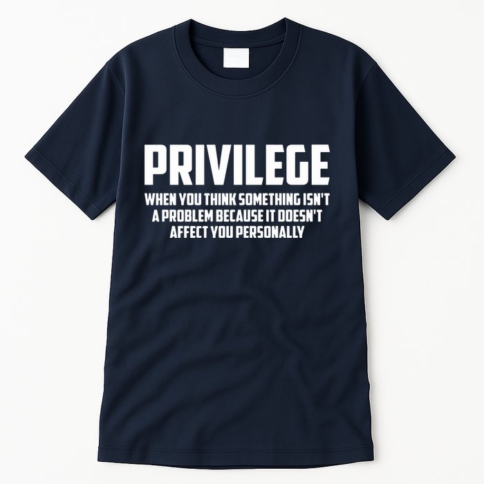 Privilege Definition When It Doesn't Affect You Personally Tall T-Shirt