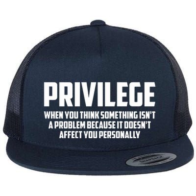 Privilege Definition When It Doesn't Affect You Personally Flatbill Hat