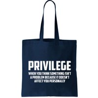 Privilege Definition When It Doesn't Affect You Personally Bag