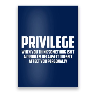 Privilege Definition When It Doesn't Affect You Personally Poster