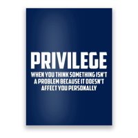Privilege Definition When It Doesn't Affect You Personally Poster
