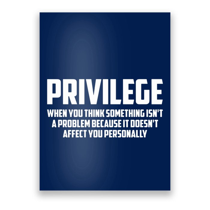 Privilege Definition When It Doesn't Affect You Personally Poster