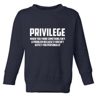 Privilege Definition When It Doesn't Affect You Personally Toddler Sweatshirt