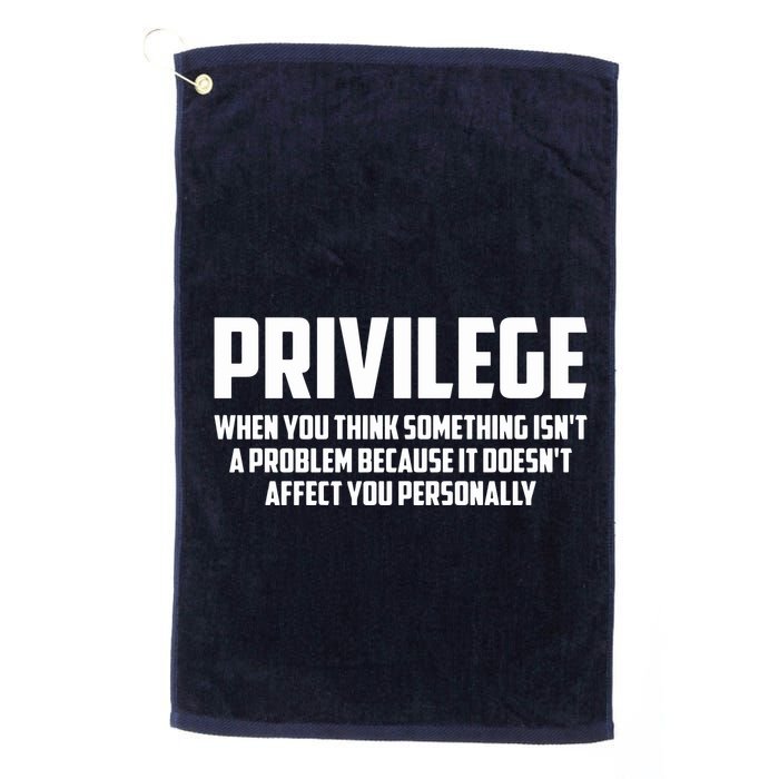 Privilege Definition When It Doesn't Affect You Personally Golf Towel