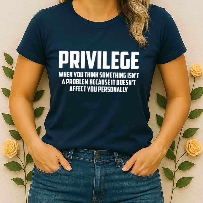 Privilege Definition When It Doesn't Affect You Personally Womens T-Shirt