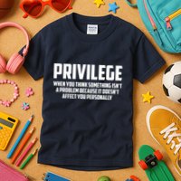Privilege Definition When It Doesn't Affect You Personally Kids T-Shirt