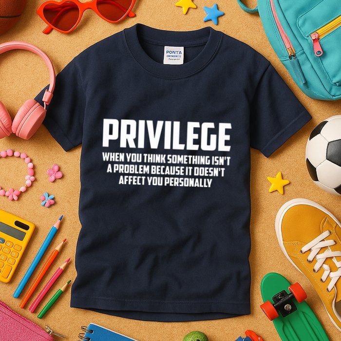 Privilege Definition When It Doesn't Affect You Personally Kids T-Shirt