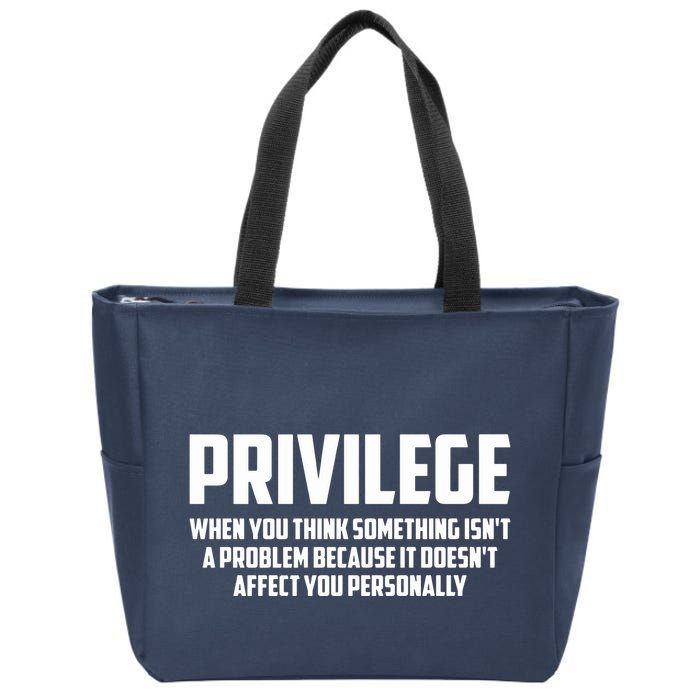 Privilege Definition When It Doesn't Affect You Personally Zip Tote Bag
