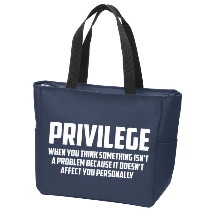 Privilege Definition When It Doesn't Affect You Personally Zip Tote Bag