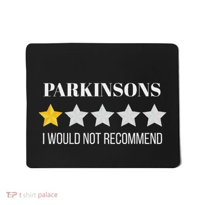 Parkinsons Disease Would Not Recommend Parkinsons Mousepad