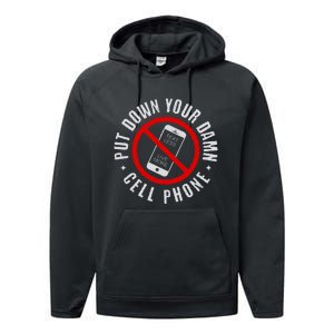 Put Down Your Damn Cell Phone No Cell Phone Performance Fleece Hoodie