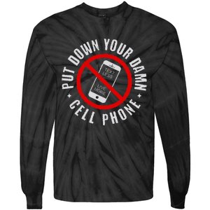 Put Down Your Damn Cell Phone No Cell Phone Tie-Dye Long Sleeve Shirt