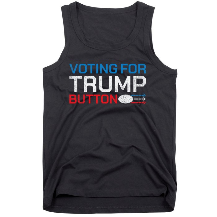 Presidential Election 2024 Voting For Trump Button Tank Top