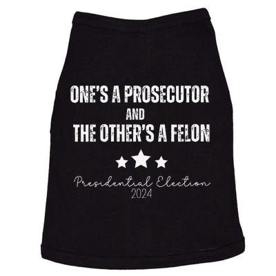 President Election 2024 Prosecutor Vs Felon Political Saying Doggie Tank