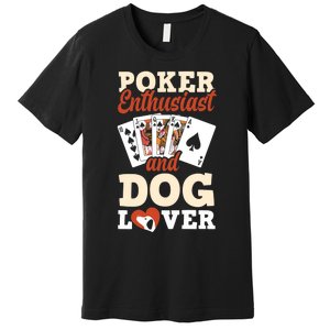 Poker Enthusiast And Dog Lover Funny Poker Player Poker Premium Premium T-Shirt