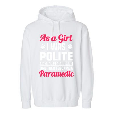 Paramedic Emt Attendant Emergency Medical Technician Meaningful Gift Garment-Dyed Fleece Hoodie