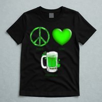 Peace Love Beer - Happiness Irish St. Patrick's Day T-Shirt