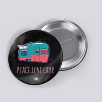 Peace Love Camp Button