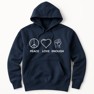 Peace Love Enough Fist Protest Hoodie