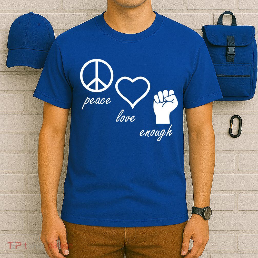 Peace Love Enough Gun Control T-Shirt