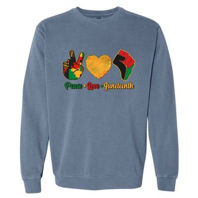 Peace Love Juneteenth June 19 1865 Garment-Dyed Sweatshirt