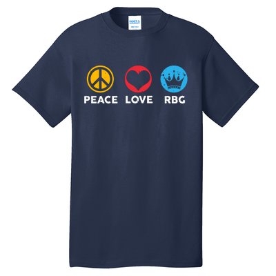 Peace Love RBG Ruth Bader Ginsburg Tribute Tall T-Shirt