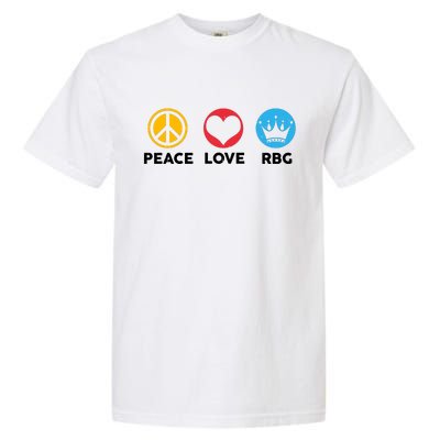 Peace Love RBG Ruth Bader Ginsburg Tribute Garment-Dyed Heavyweight T-Shirt