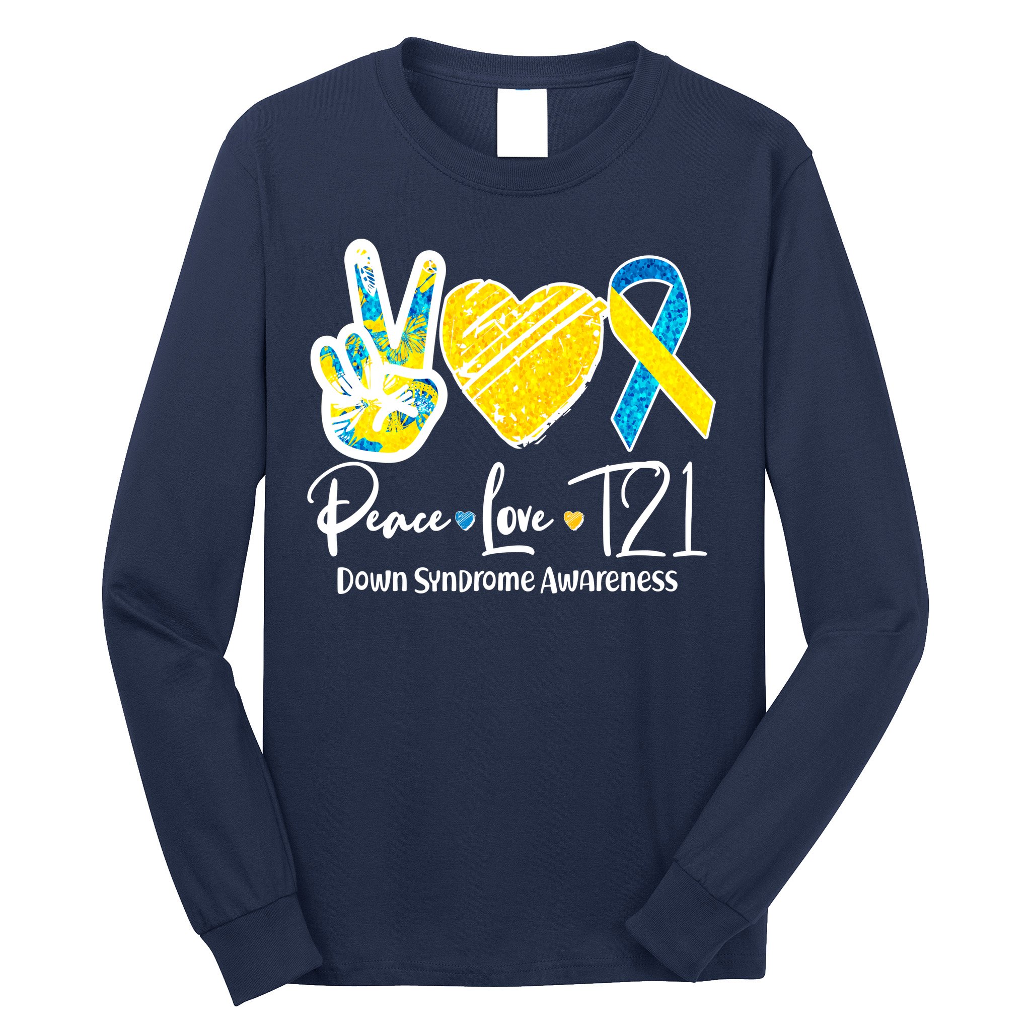 Peace Love T21 Down Syndrome Awareness Long Sleeve Shirt