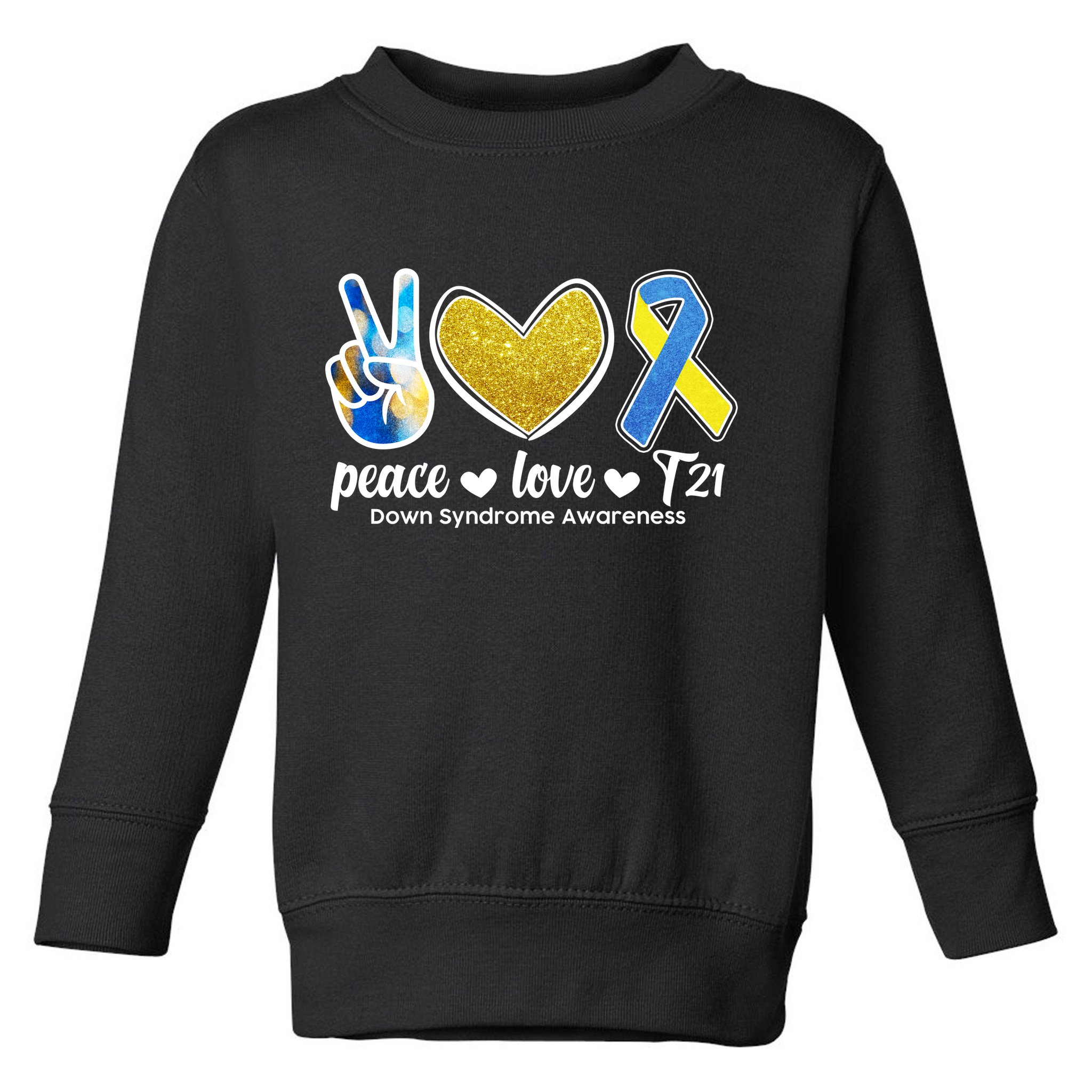 Peace Love T21 Down Syndrome Awareness Ribbon Toddler Sweatshirt