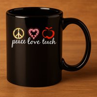 Peace Love Teach 11oz C Handle Ceramic Mug