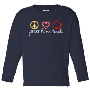 Peace Love Teach Toddler Long Sleeve Shirt