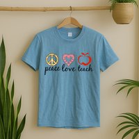 Peace Love Teach T-Shirt