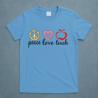 Peace Love Teach T-Shirt
