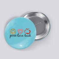 Peace Love Teach Button