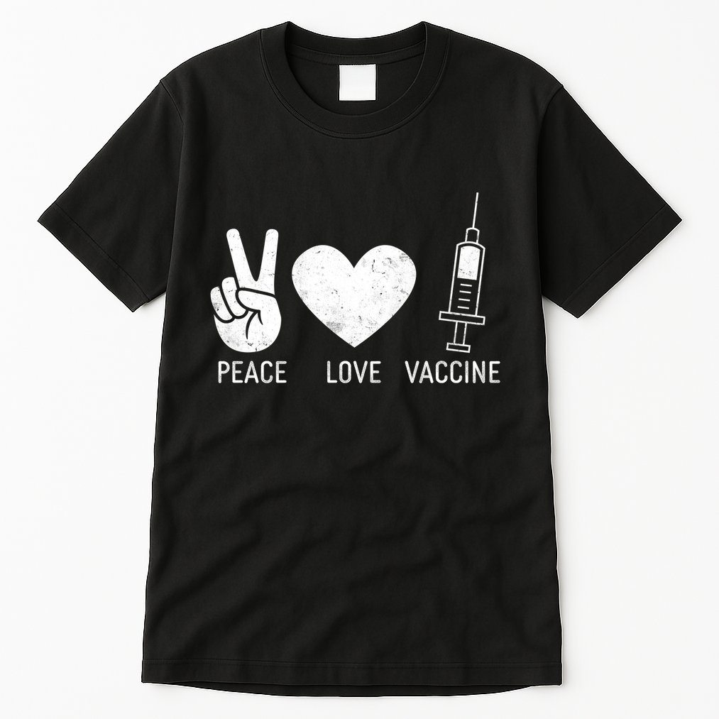 Peace Love Vaccine Shot Tall T-Shirt