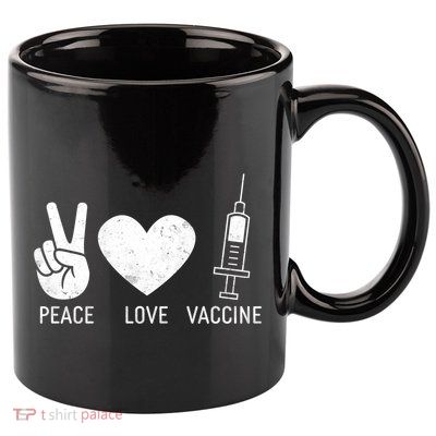 Peace Love Vaccine Shot 11oz C Handle Ceramic Mug
