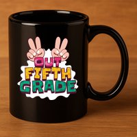 Peace Out Fifth Grade 11oz C Handle Ceramic Mug
