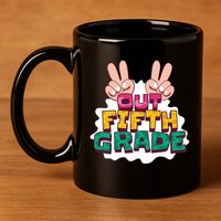 Peace Out Fifth Grade 11oz C Handle Ceramic Mug