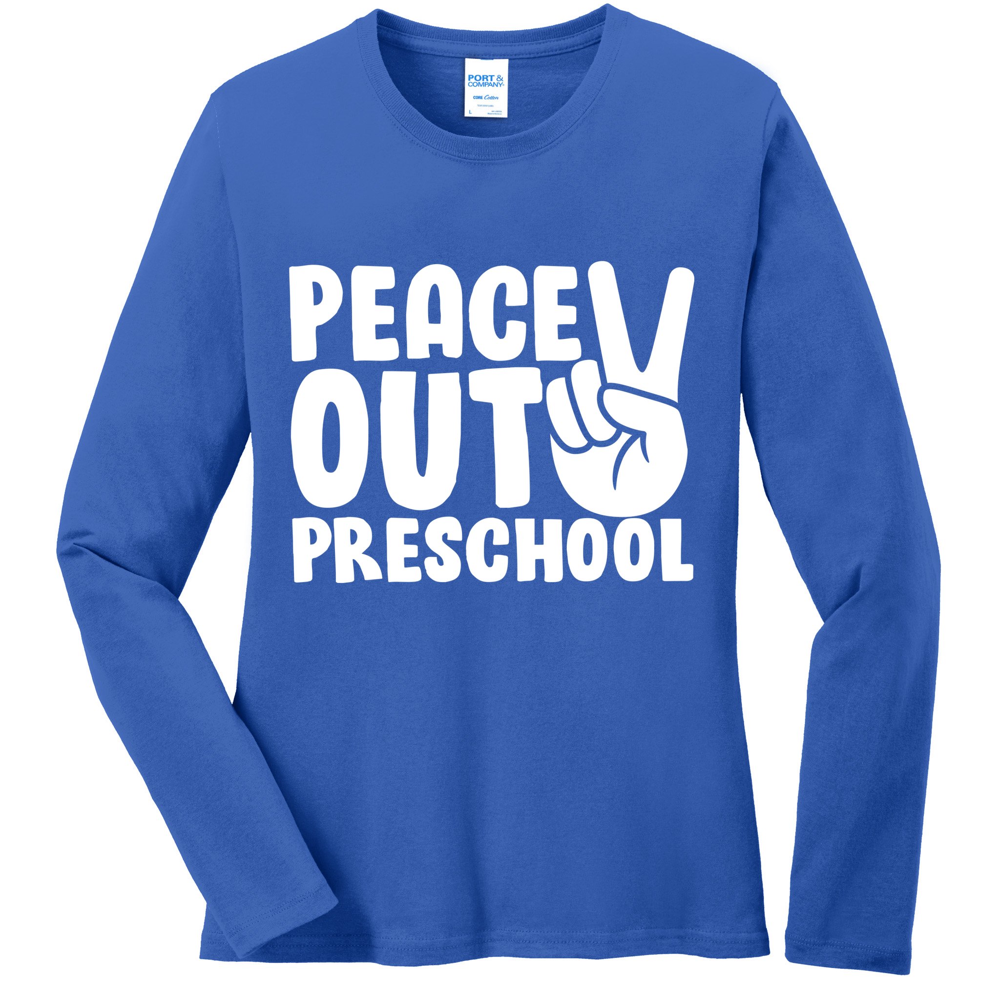 Peace Out Preschool Ladies Long Sleeve Shirt