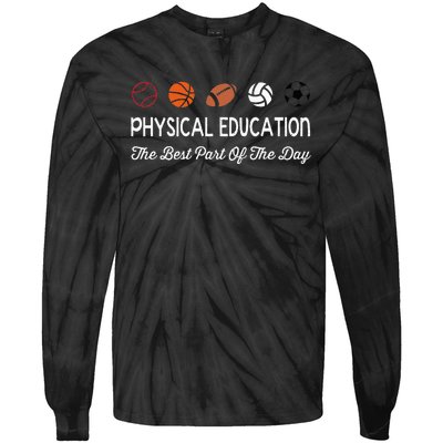 Physical Education Best Part Of The Day Phys Ed Pe Teacher Tie-Dye Long Sleeve Shirt