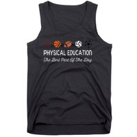 Physical Education Best Part Of The Day Phys Ed Pe Teacher Tank Top