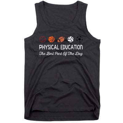 Physical Education Best Part Of The Day Phys Ed Pe Teacher Tank Top