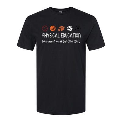 Physical Education Best Part Of The Day Phys Ed Pe Teacher Softstyle CVC T-Shirt