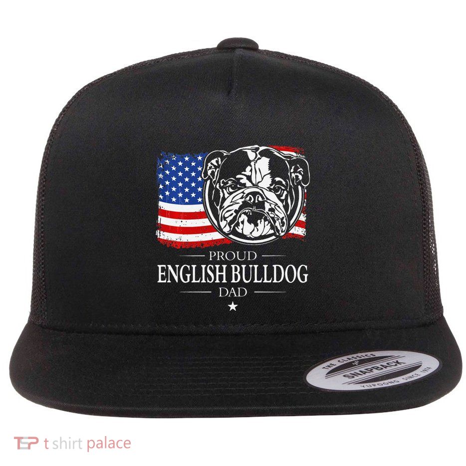 Proud English Bulldog Dad American Flag Patriotic Dog Gift Flat Bill Trucker Hat