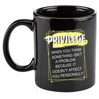Privilege Explained Civil Rights & Black History Month 11oz C Handle Ceramic Mug