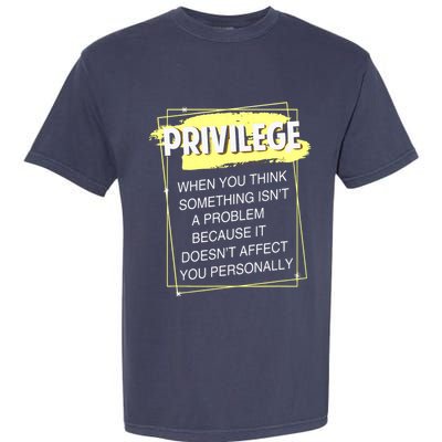 Privilege Explained Civil Rights & Black History Month Garment-Dyed Heavyweight T-Shirt